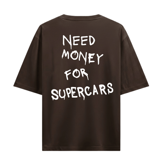 NEED MONEY FOR SUPERCARS BROWN OVERSIZED T-SHIRT