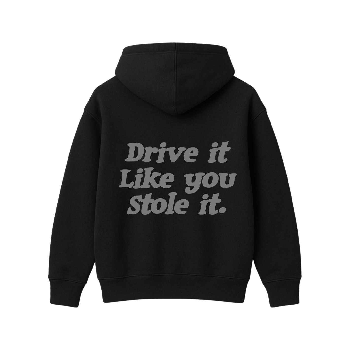 DRIVE IT LIKE YOU STOLE IT BLACK OVERSIZED HOODIE