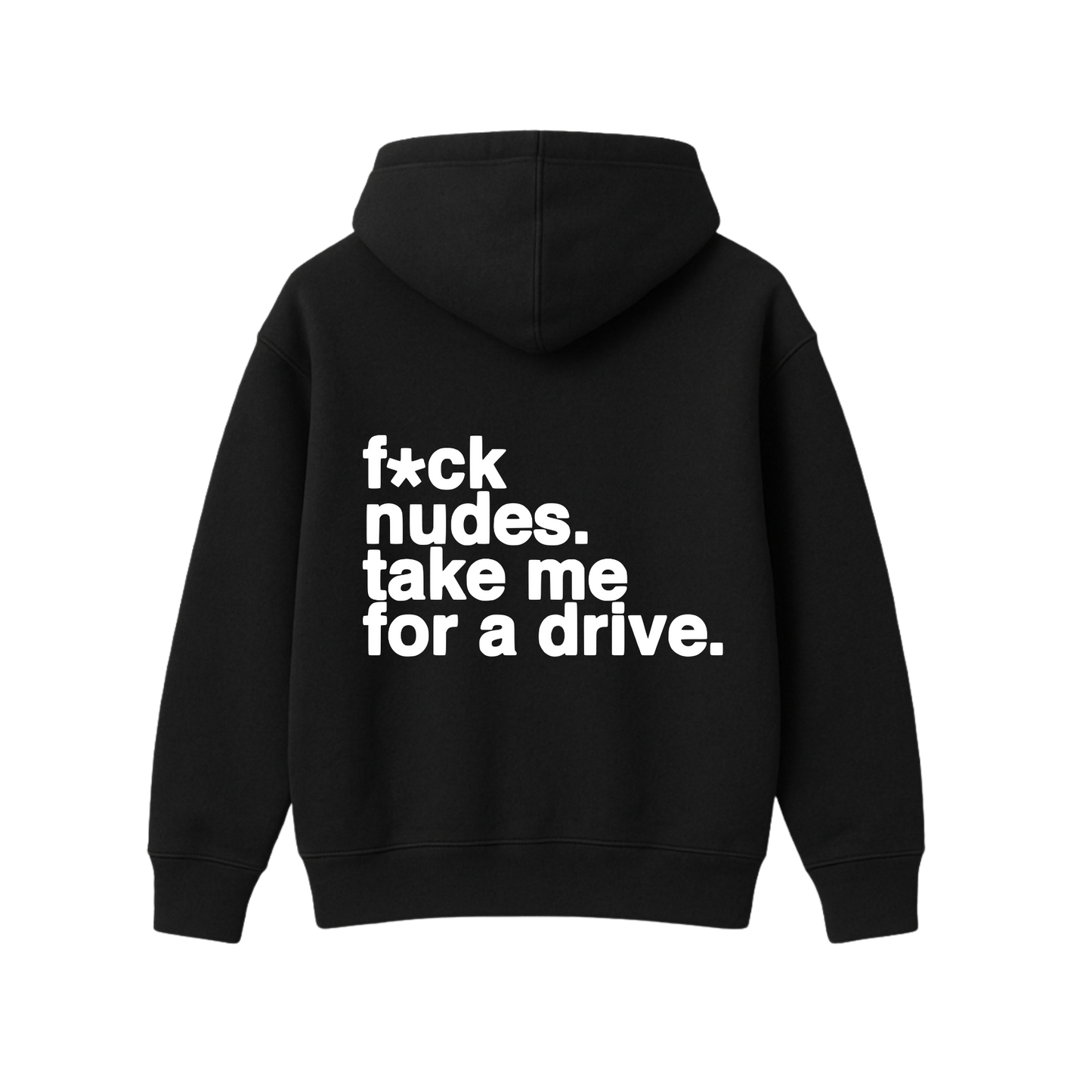 FUCK NUDES TAKE ME ON A DRIVE BLACK OVERSIZED HOODIE