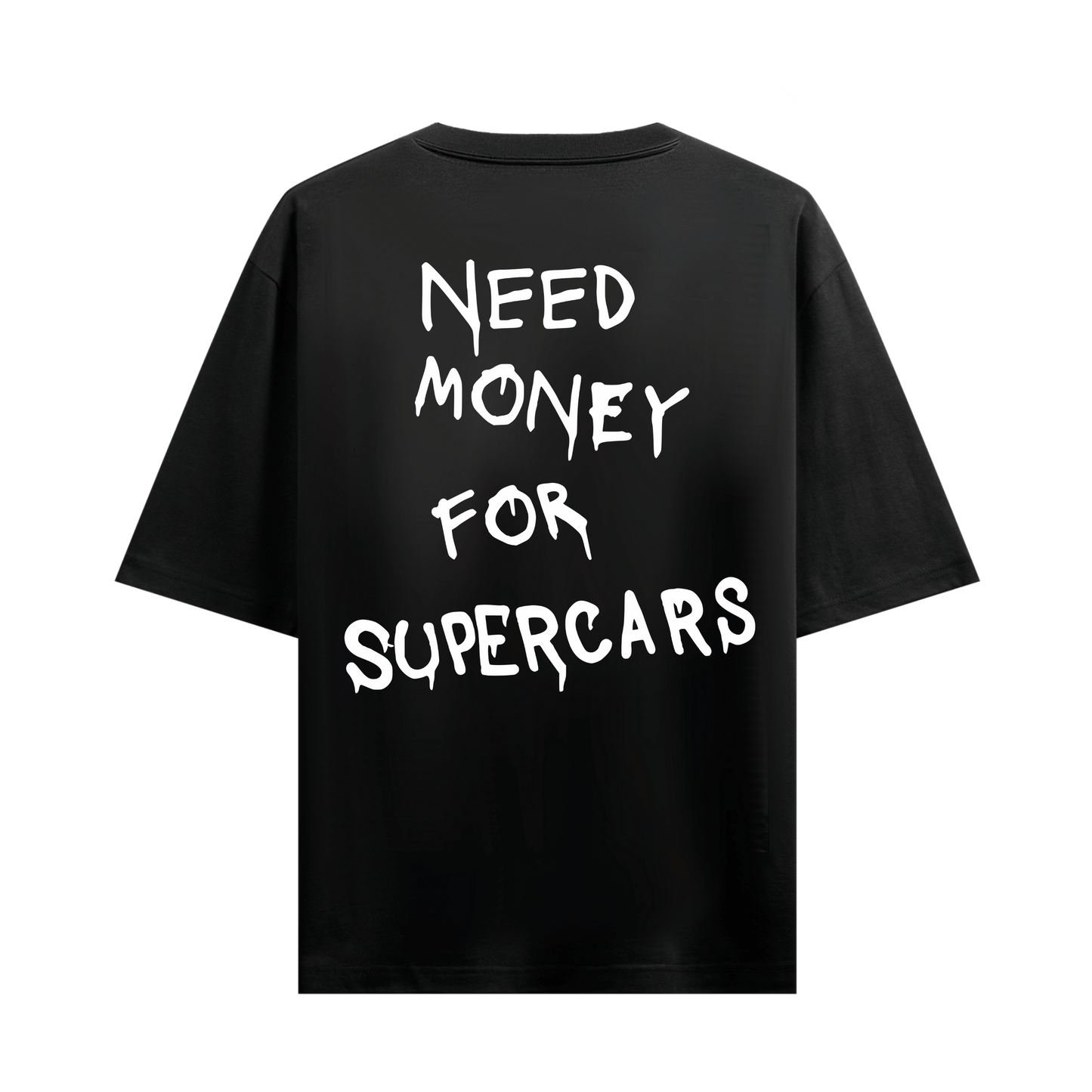 NEED MONEY FOR SUPERCARS BLACK OVERSIZED T-SHIRT
