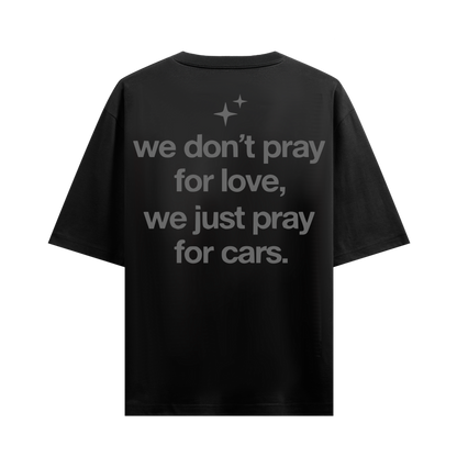 WE JUST PRAY FOR CARS BLACK OVERSIZED T-SHIRT