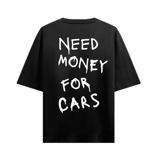 NEED MONEY FOR CARS BLACK OVERSIZED T-SHIRT