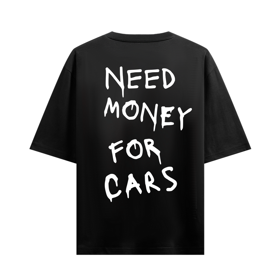 NEED MONEY FOR CARS BLACK OVERSIZED T-SHIRT