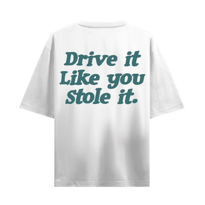 DRIVE IT LIKE YOU STOLE IT WHITE AND GREEN OVERSIZED T-SHIRT