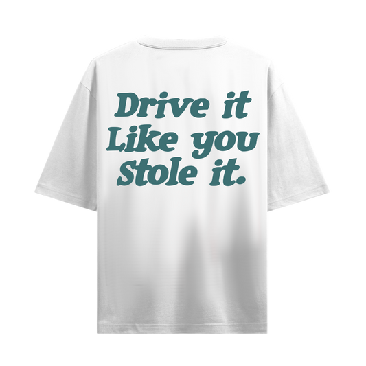 DRIVE IT LIKE YOU STOLE IT WHITE AND GREEN OVERSIZED T-SHIRT