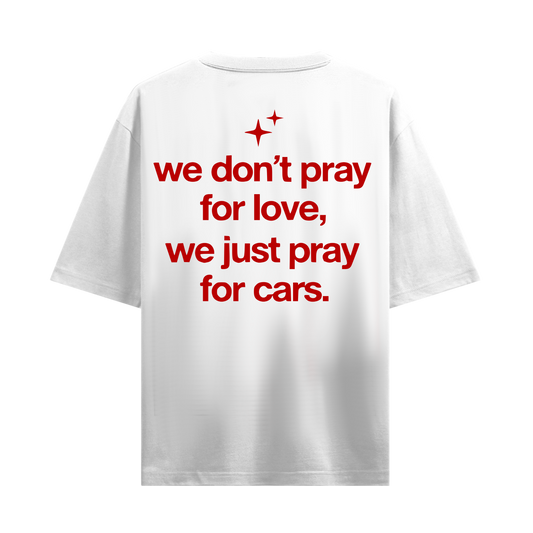 WE JUST PRAY FOR CARS WHITE OVERSIZED T-SHIRT