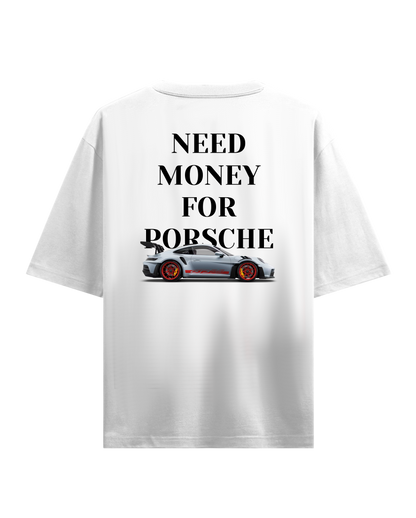 NEED MONEY FOR PORSCHE WHITE OVERSIZED T-SHIRT