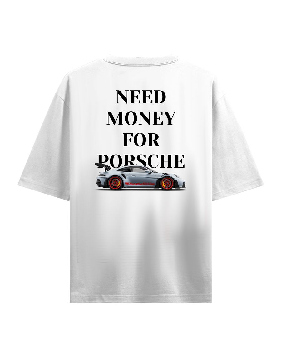 NEED MONEY FOR PORSCHE WHITE OVERSIZED T-SHIRT